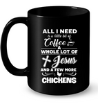 All I Need/11 oz Coffee Mug