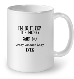 I'm In It For The Money/11 oz Coffee Mug