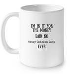 I'm In It For The Money/11 oz Coffee Mug