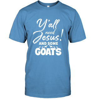 Y’all Need Jesus and Some Goats/Bella + Canvas Unisex